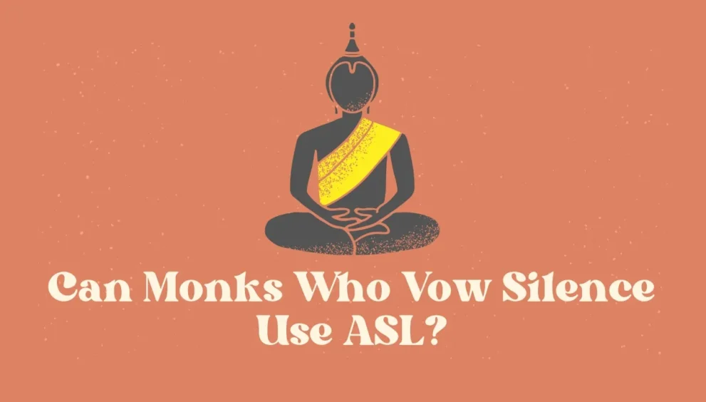 can monks who vow silence use asl