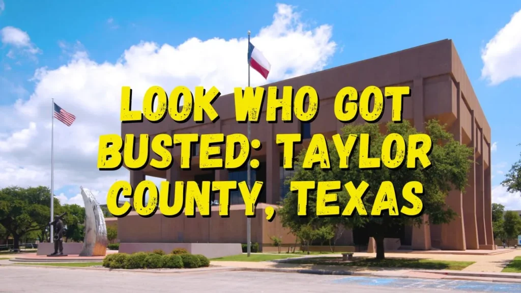 look who got busted taylor county texas