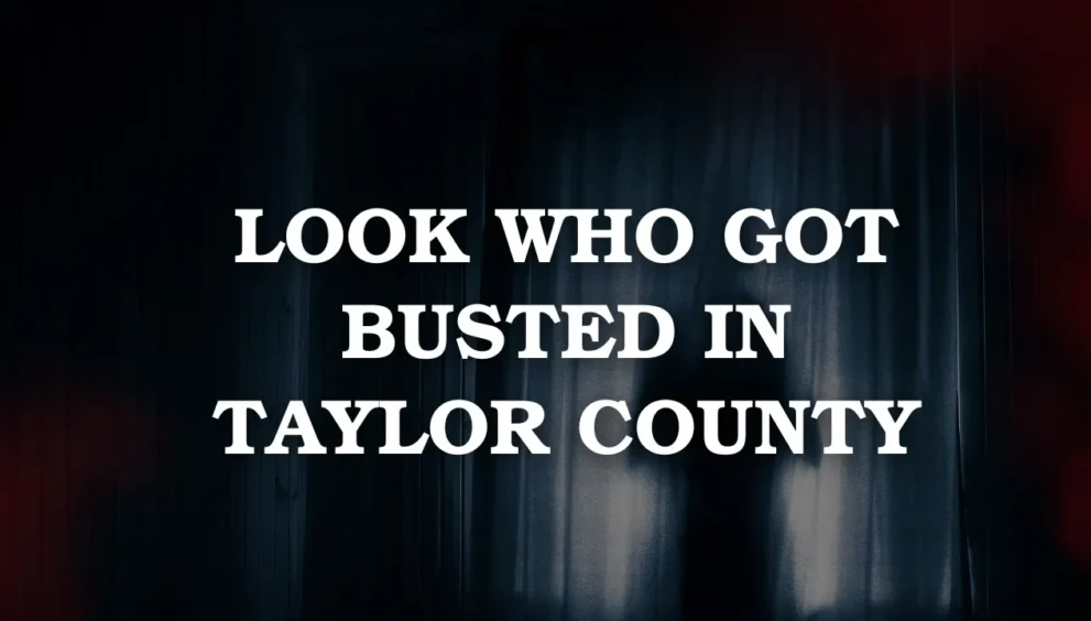 look who got busted taylor county