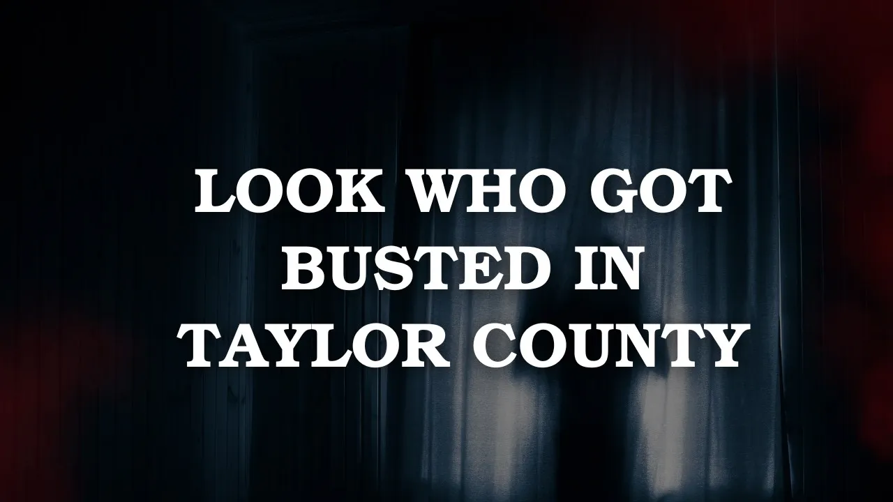 look who got busted taylor county