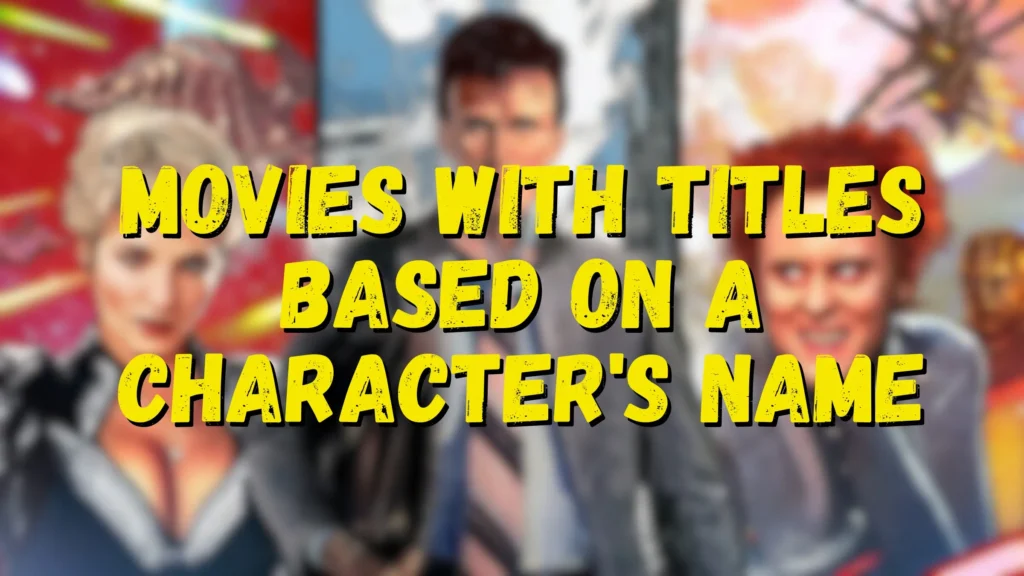 movie who have the title of a character's name