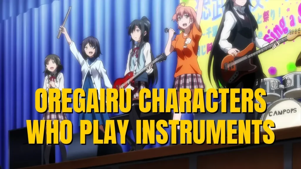 Oregairu Characters Who Play Instruments - Digital Stream Times