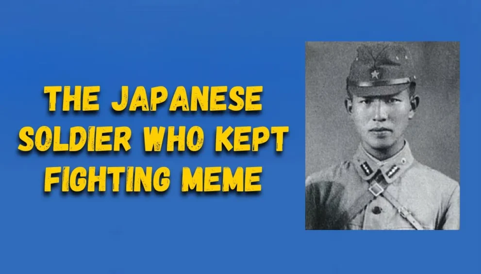 the japanese soldier who kept fighting meme