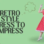 Retro Style Dress to Impress