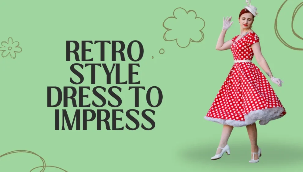 retro style dress to impress