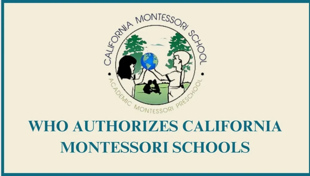 who authorizes california montessori schools